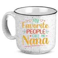 My Favorite People Call Me Nana 15oz Campfire Ceramic Mug