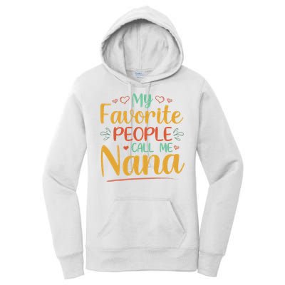My Favorite People Call Me Nana Women's Pullover Hoodie