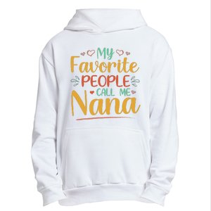 My Favorite People Call Me Nana Urban Pullover Hoodie