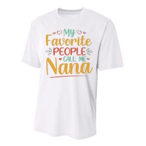 My Favorite People Call Me Nana Performance Sprint T-Shirt