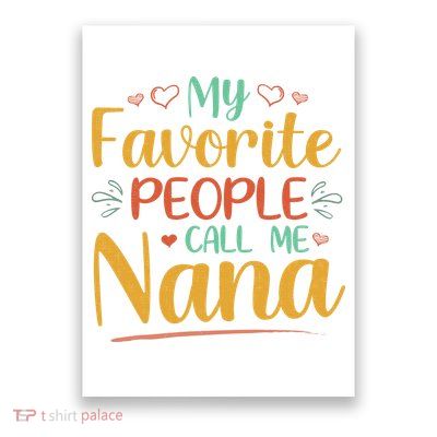 My Favorite People Call Me Nana Poster