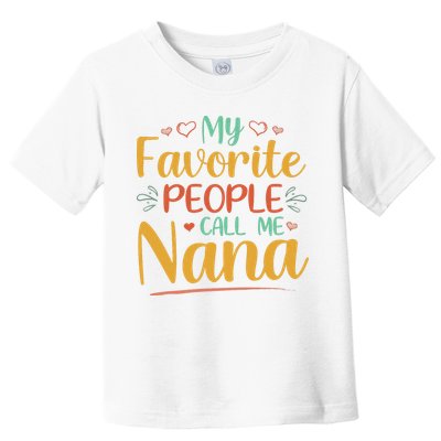 My Favorite People Call Me Nana Toddler T-Shirt