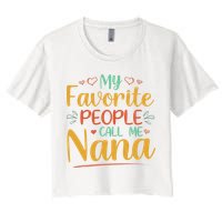 My Favorite People Call Me Nana Crop Top