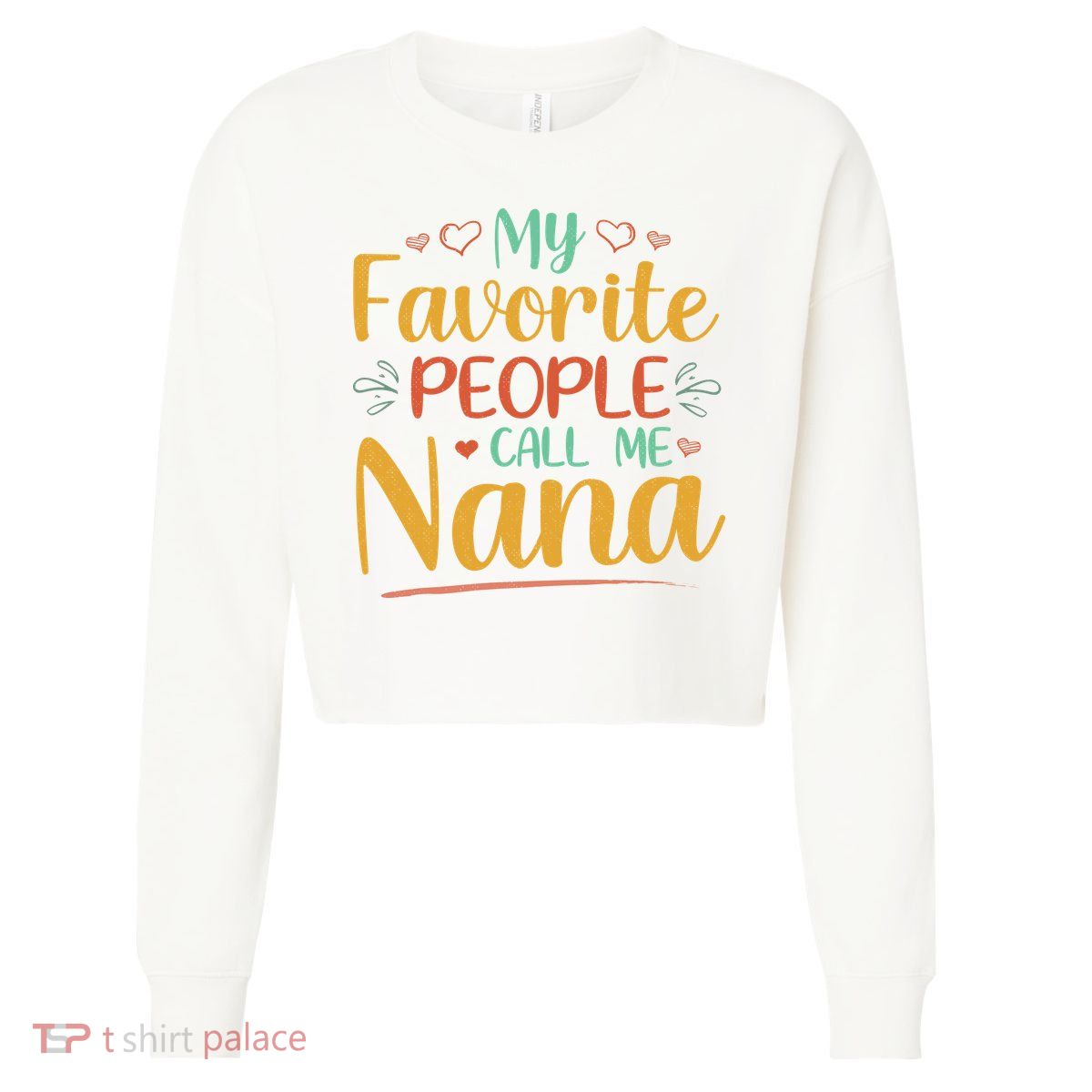 My Favorite People Call Me Nana Cropped Pullover Crew