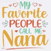 My Favorite People Call Me Nana Womens T-Shirt