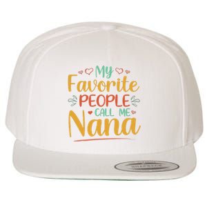 My Favorite People Call Me Nana Wool Snapback Cap