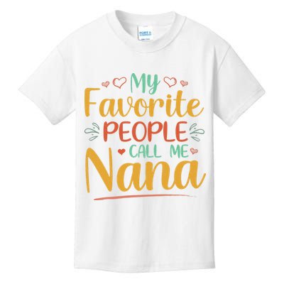 My Favorite People Call Me Nana Kids T-Shirt