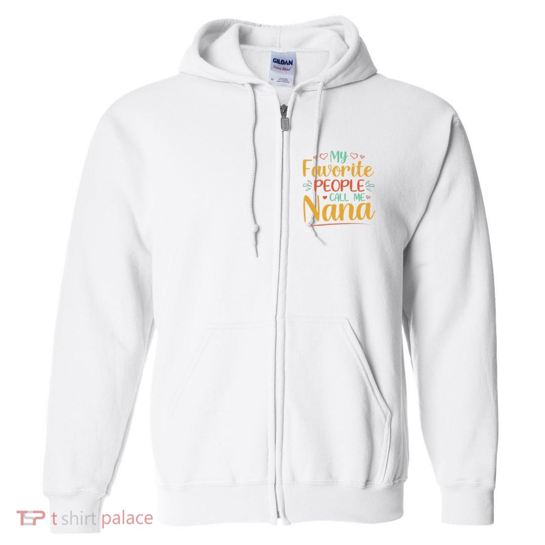My Favorite People Call Me Nana Full Zip Hoodie
