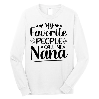 My Favorite People Call Me Nana Long Sleeve Shirt