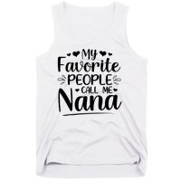 My Favorite People Call Me Nana Tank Top