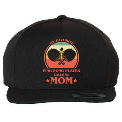 My Favorite Ping Pong Player Calls Me Mom Table Tennis Mama Funny Gift Wool Snapback Cap