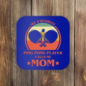 My Favorite Ping Pong Player Calls Me Mom Table Tennis Mama Funny Gift Coaster