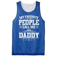 My Favorite People Call Me Daddy Great Gift Funny Fathers Day Funny Gift Mesh Reversible Basketball Jersey Tank