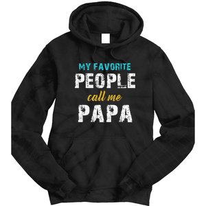 My Favorite People Call Me Papa Family Love Fathers Day Tie Dye Hoodie