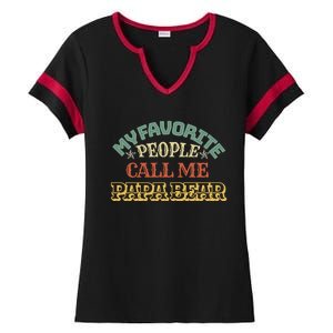 My Favorite People Call Me Papa Bear Great Gift Ladies Halftime Notch Neck Tee