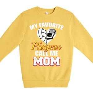 My Favorite Players Call Me Mom Funny Volleyball Hockey Mom Gift Premium Crewneck Sweatshirt