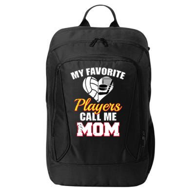 My Favorite Players Call Me Mom Funny Volleyball Hockey Mom Gift City Backpack