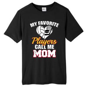 My Favorite Players Call Me Mom Funny Volleyball Hockey Mom Gift Tall Fusion ChromaSoft Performance T-Shirt