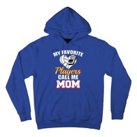 My Favorite Players Call Me Mom Funny Volleyball Hockey Mom Gift Hoodie