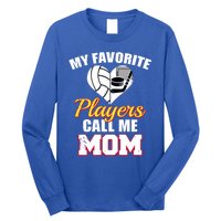 My Favorite Players Call Me Mom Funny Volleyball Hockey Mom Gift Long Sleeve Shirt