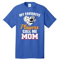 My Favorite Players Call Me Mom Funny Volleyball Hockey Mom Gift Tall T-Shirt