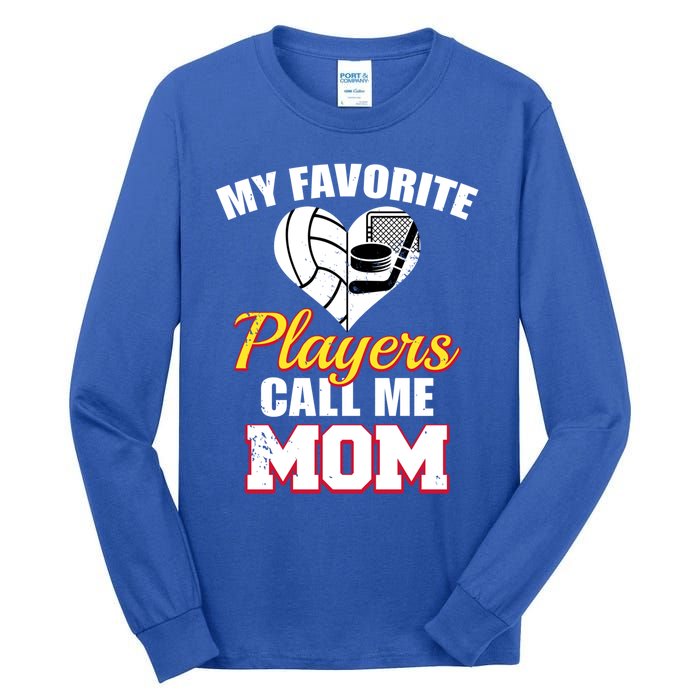 My Favorite Players Call Me Mom Funny Volleyball Hockey Mom Gift Tall Long Sleeve T-Shirt