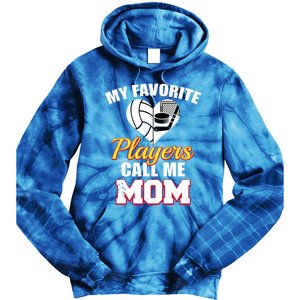 My Favorite Players Call Me Mom Funny Volleyball Hockey Mom Gift Tie Dye Hoodie