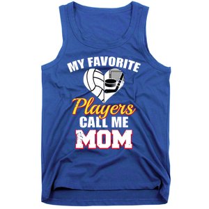 My Favorite Players Call Me Mom Funny Volleyball Hockey Mom Gift Tank Top