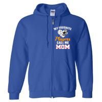 My Favorite Players Call Me Mom Funny Volleyball Hockey Mom Gift Full Zip Hoodie