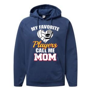 My Favorite Players Call Me Mom Funny Volleyball Hockey Mom Gift Performance Fleece Hoodie