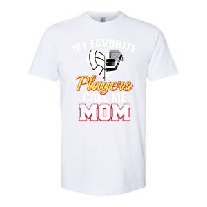 My Favorite Players Call Me Mom Funny Volleyball Hockey Mom Gift Softstyle CVC T-Shirt