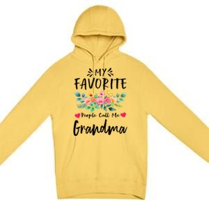 My Favorite People Call Me Grandma Floral MotherS Day Cute Gift Premium Pullover Hoodie