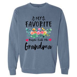 My Favorite People Call Me Grandma Floral MotherS Day Cute Gift Garment-Dyed Sweatshirt