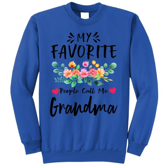 My Favorite People Call Me Grandma Floral MotherS Day Cute Gift Sweatshirt