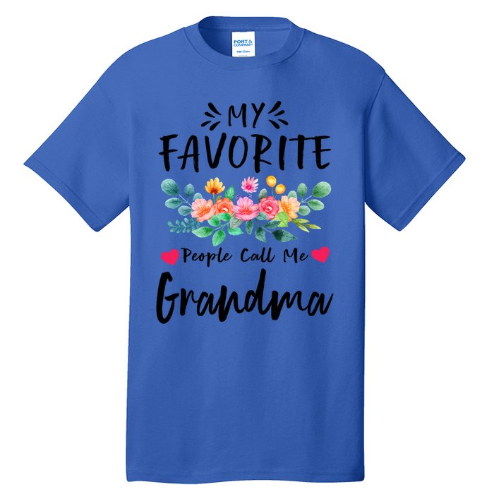 My Favorite People Call Me Grandma Floral MotherS Day Cute Gift Tall T-Shirt