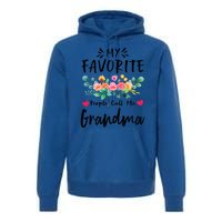 My Favorite People Call Me Grandma Floral MotherS Day Cute Gift Premium Hoodie