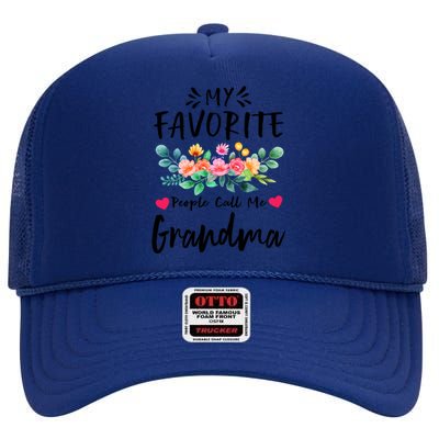 My Favorite People Call Me Grandma Floral MotherS Day Cute Gift High Crown Mesh Back Trucker Hat