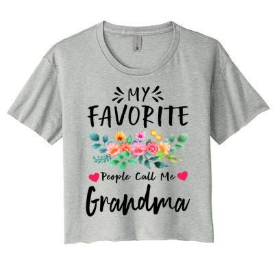 My Favorite People Call Me Grandma Floral MotherS Day Cute Gift Women's Crop Top Tee