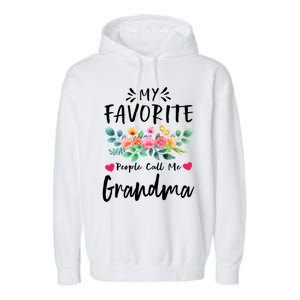 My Favorite People Call Me Grandma Floral MotherS Day Cute Gift Garment-Dyed Fleece Hoodie