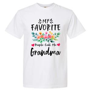 My Favorite People Call Me Grandma Floral MotherS Day Cute Gift Garment-Dyed Heavyweight T-Shirt