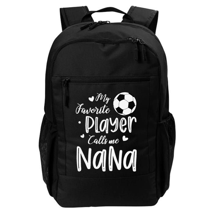 My Favorite Player Calls Me Nana Soccer Player Backpack