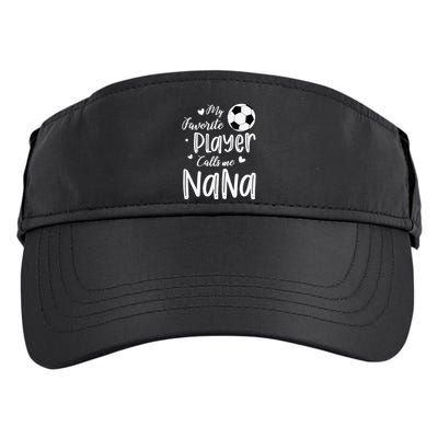 My Favorite Player Calls Me Nana Soccer Player Adult Drive Performance Visor