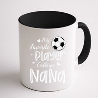 My Favorite Player Calls Me Nana Soccer Player Mug