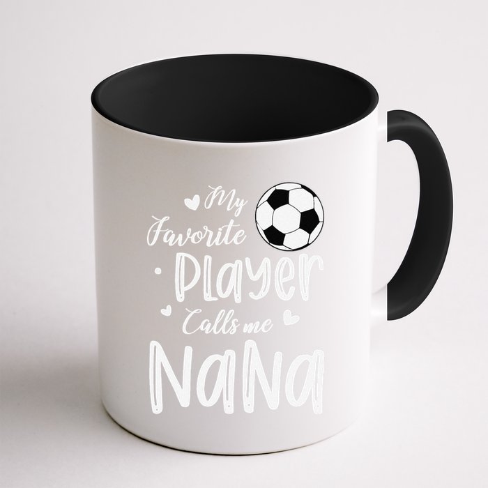 My Favorite Player Calls Me Nana Soccer Player Mug