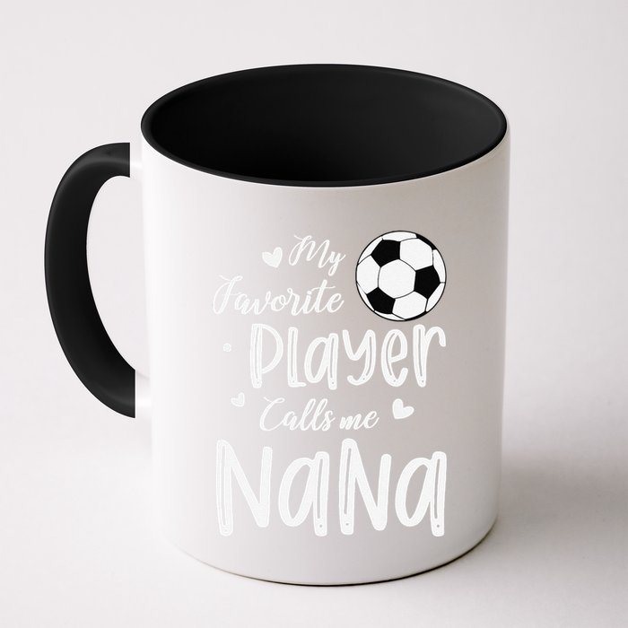 My Favorite Player Calls Me Nana Soccer Player Mug