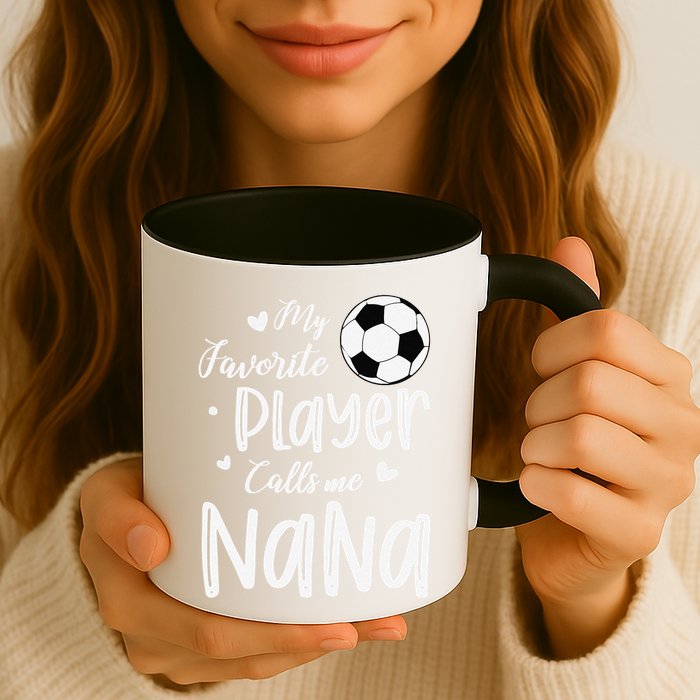 My Favorite Player Calls Me Nana Soccer Player Mug