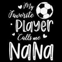 My Favorite Player Calls Me Nana Soccer Player Mug