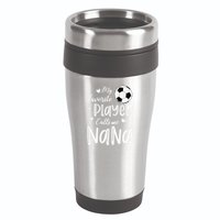 My Favorite Player Calls Me Nana Soccer Player 16oz Travel Tumbler