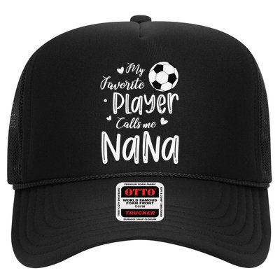 My Favorite Player Calls Me Nana Soccer Player Trucker Hat