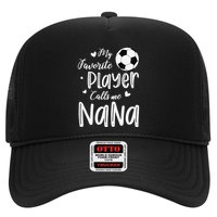 My Favorite Player Calls Me Nana Soccer Player Trucker Hat